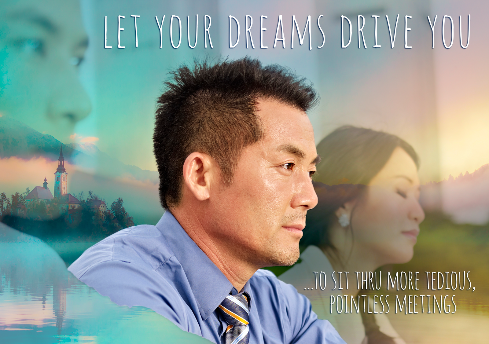 Let your dreams drive you